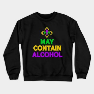 May Contain Alcohol Mardi Gras 2022 Crewneck Sweatshirt